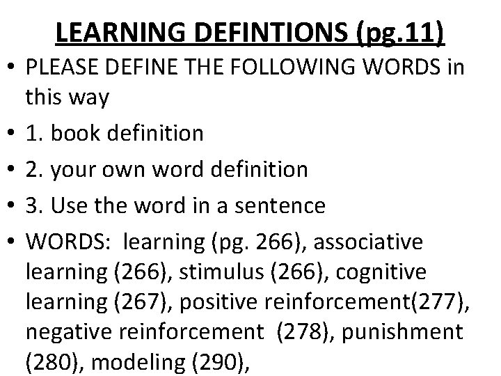 LEARNING DEFINTIONS (pg. 11) • PLEASE DEFINE THE FOLLOWING WORDS in this way •