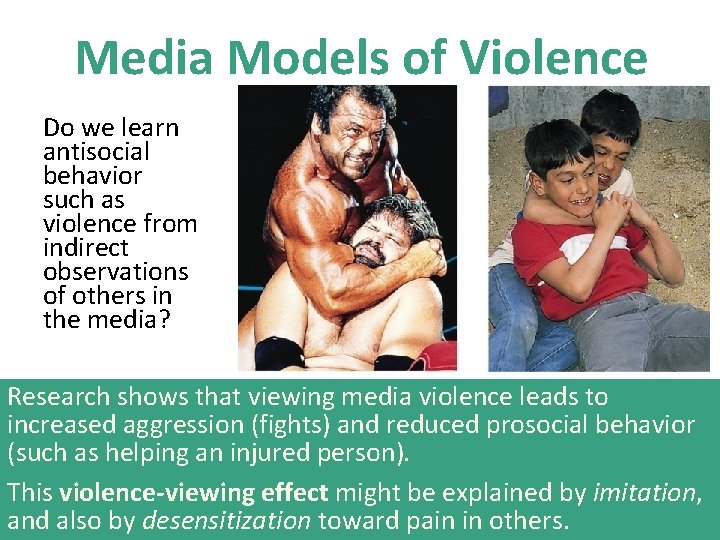 Media Models of Violence Do we learn antisocial behavior such as violence from indirect