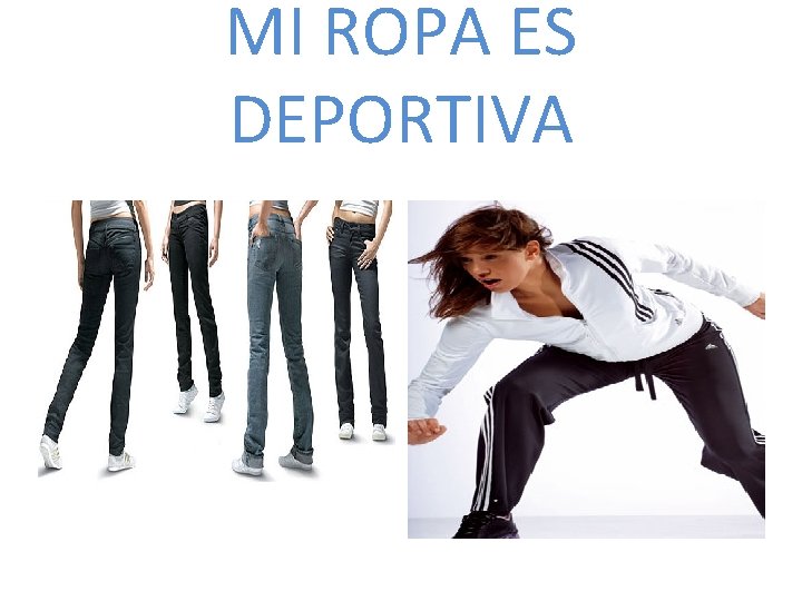 MI ROPA ES DEPORTIVA 