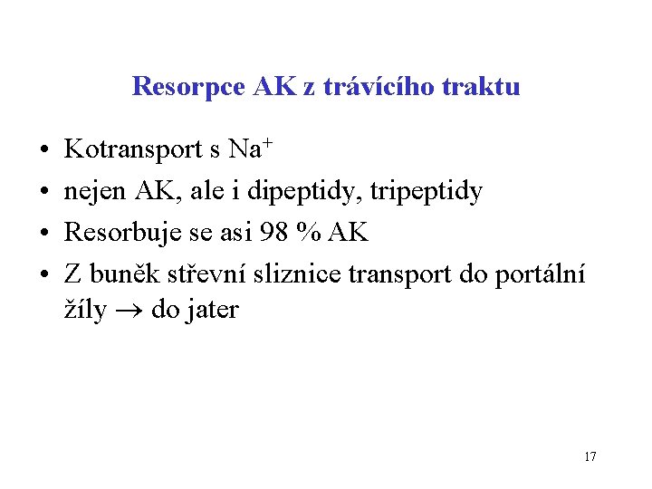 Resorpce AK z trávícího traktu • • Kotransport s Na+ nejen AK, ale i