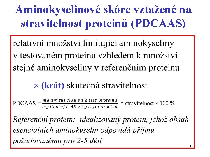 Aminokyselinové skóre vztažené na stravitelnost proteinů (PDCAAS) 9 