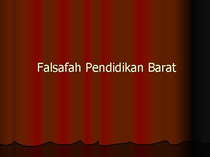 Falsafah Pendidikan Barat 