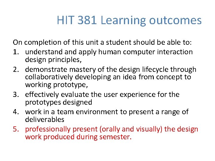 HIT 381 Learning outcomes On completion of this unit a student should be able