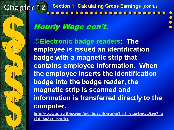 Section 1 Calculating Gross Earnings (con’t. ) Hourly Wage con’t. ¹Electronic badge readers: The