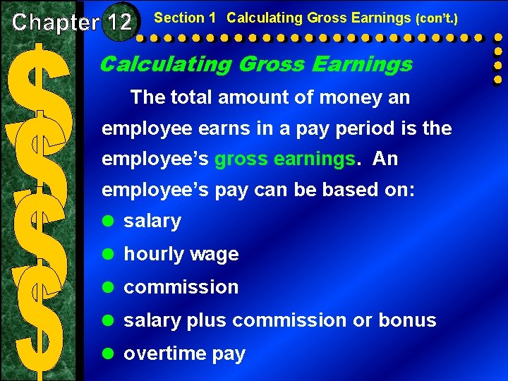 Section 1 Calculating Gross Earnings (con’t. ) Calculating Gross Earnings The total amount of