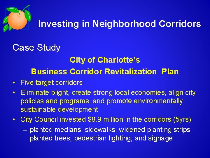 Investing in Neighborhood Corridors Case Study City of Charlotte’s Business Corridor Revitalization Plan •