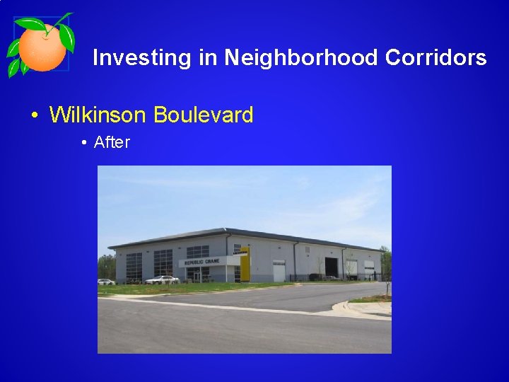 Investing in Neighborhood Corridors • Wilkinson Boulevard • After 