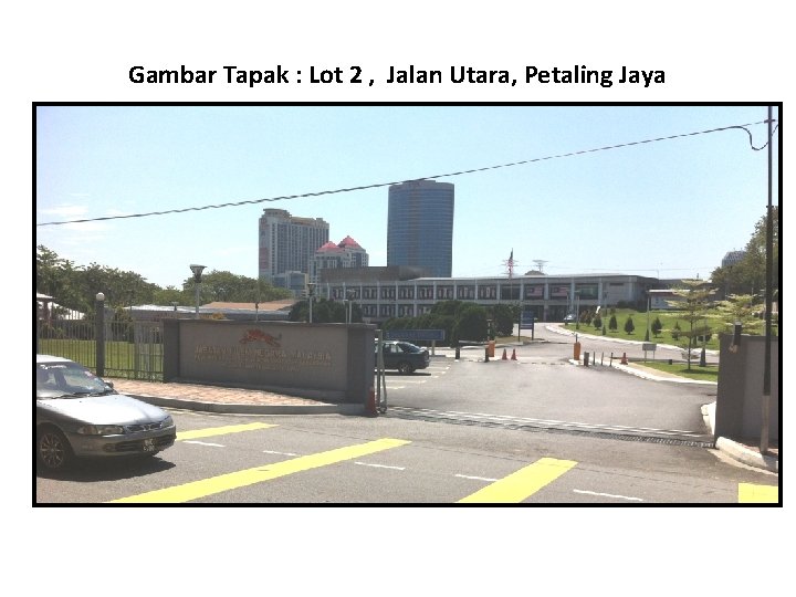 Gambar Tapak : Lot 2 , Jalan Utara, Petaling Jaya 