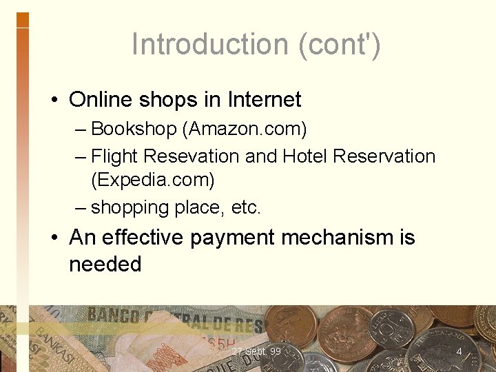 Introduction (cont') • Online shops in Internet – Bookshop (Amazon. com) – Flight Resevation