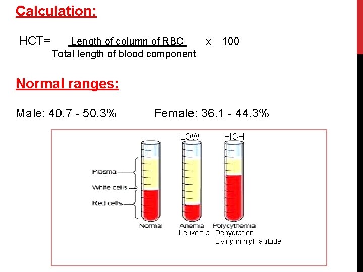Calculation: HCT= Length of column of RBC x 100 Total length of blood component