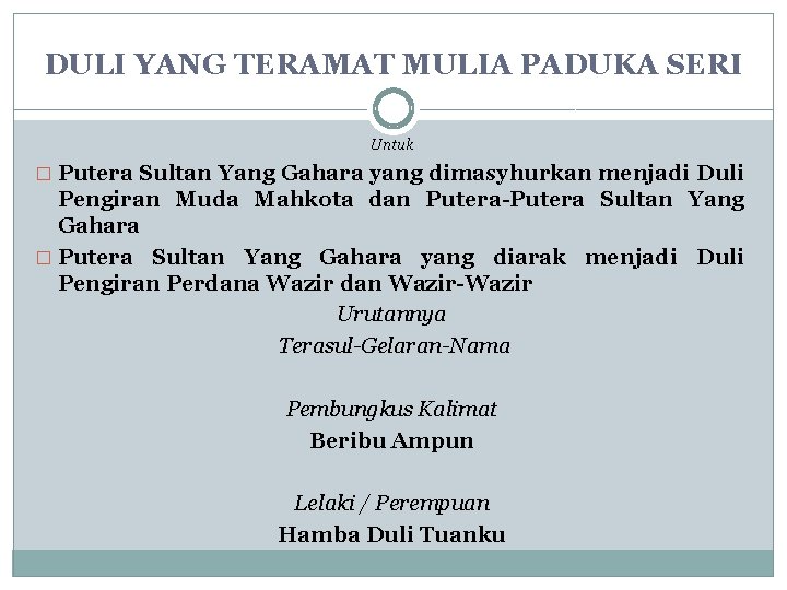 DULI YANG TERAMAT MULIA PADUKA SERI Untuk � Putera Sultan Yang Gahara yang dimasyhurkan