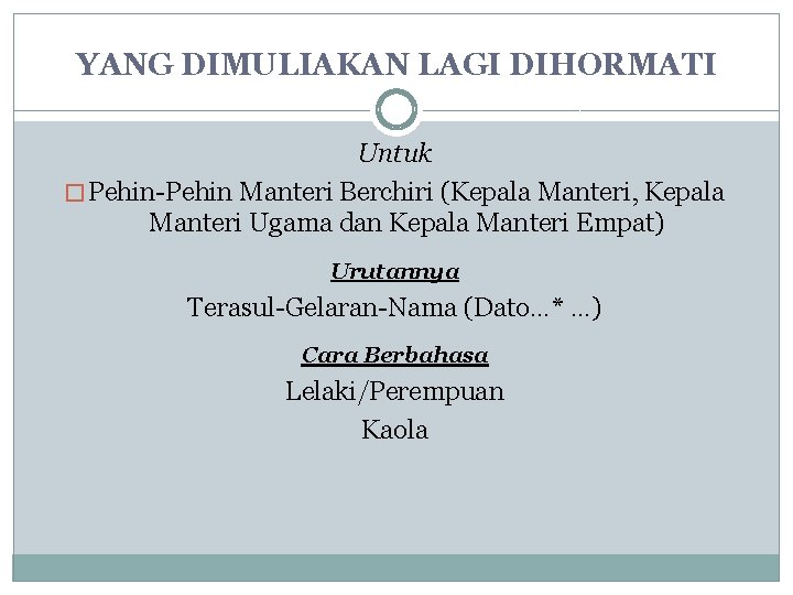 YANG DIMULIAKAN LAGI DIHORMATI Untuk � Pehin-Pehin Manteri Berchiri (Kepala Manteri, Kepala Manteri Ugama