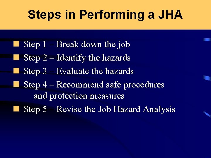 Steps in Performing a JHA n n Step 1 – Break down the job