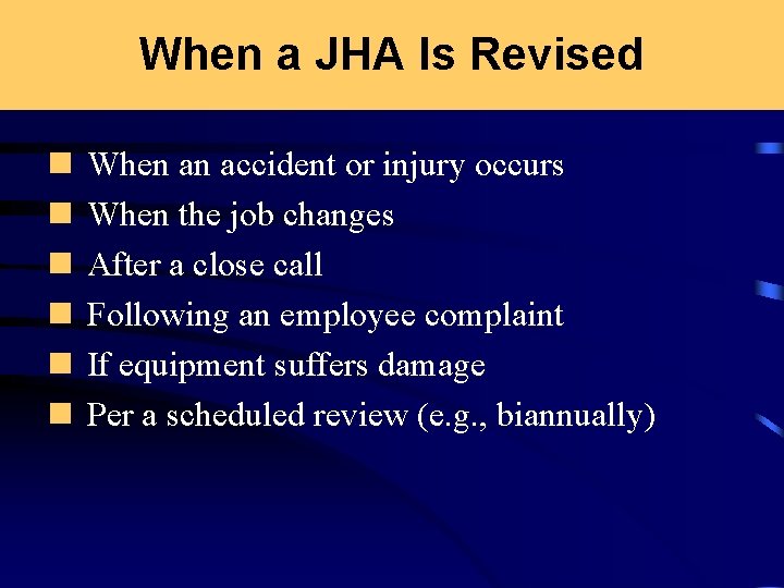 When a JHA Is Revised n n n When an accident or injury occurs