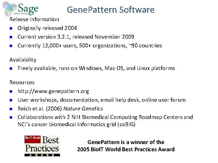 Gene. Pattern Software Release Information n Originally released 2004 n Current version 3. 2.