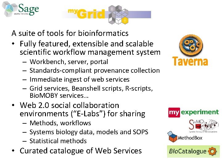 A suite of tools for bioinformatics • Fully featured, extensible and scalable scientific workflow