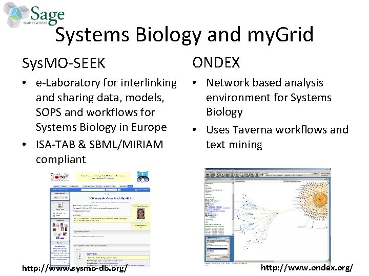 Systems Biology and my. Grid Sys. MO-SEEK ONDEX • e-Laboratory for interlinking and sharing