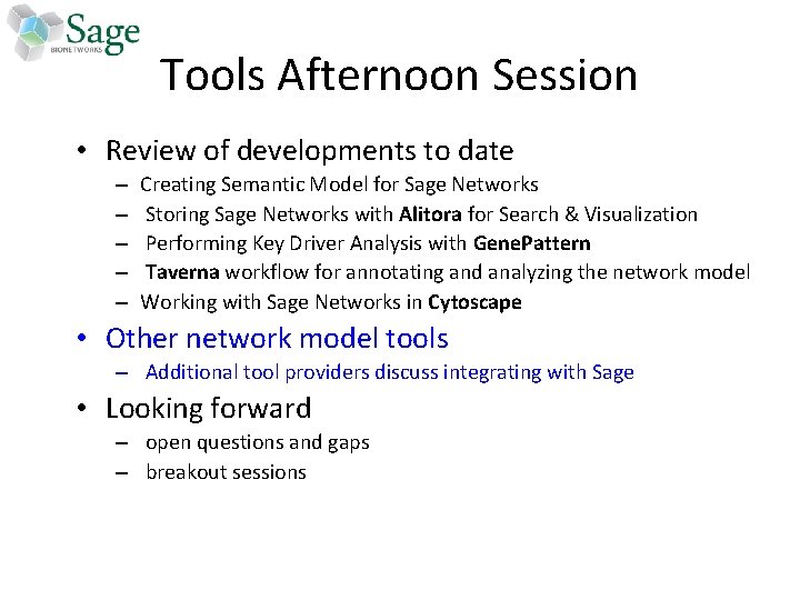 Tools Afternoon Session • Review of developments to date – – – Creating Semantic