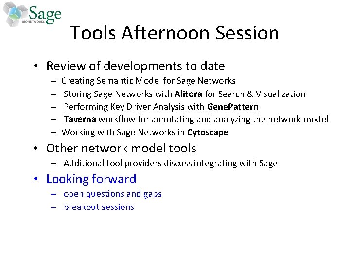 Tools Afternoon Session • Review of developments to date – – – Creating Semantic