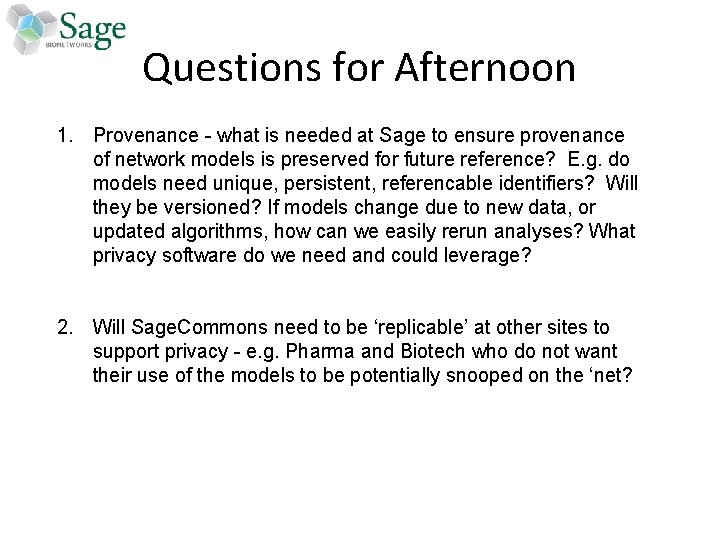 Questions for Afternoon 1. Provenance - what is needed at Sage to ensure provenance