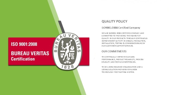 QUALITY POLICY ISO 9001: 2008 Certified Company WE ARE ISO 9001: 2008 CERTIFIED COMPANY