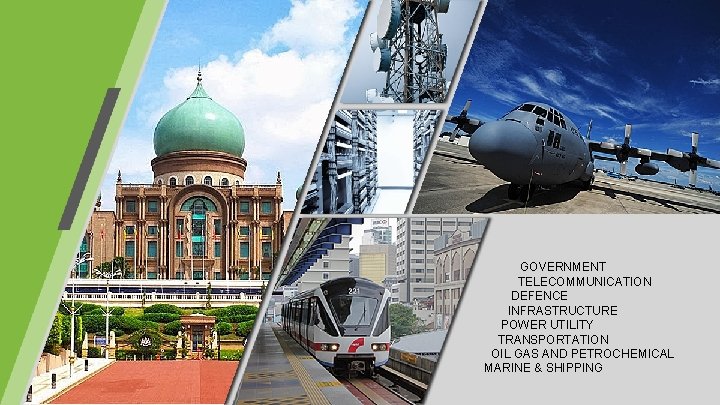  GOVERNMENT TELECOMMUNICATION DEFENCE INFRASTRUCTURE POWER UTILITY TRANSPORTATION OIL GAS AND PETROCHEMICAL MARINE &