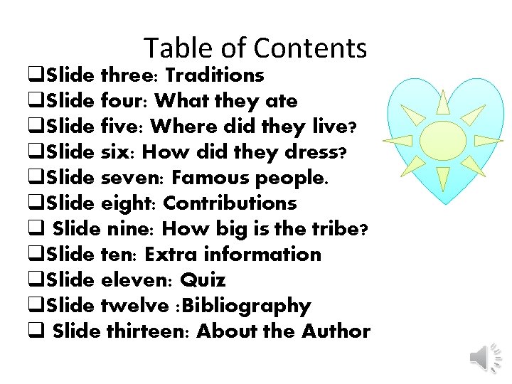 Table of Contents q. Slide three: Traditions q. Slide four: What they ate q.