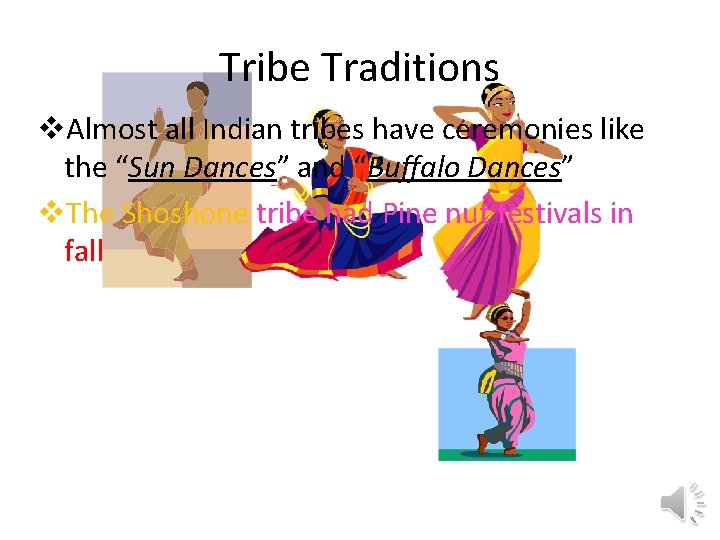 Tribe Traditions v. Almost all Indian tribes have ceremonies like the “Sun Dances” and