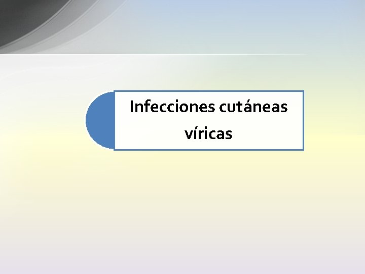 Infecciones cutáneas víricas 
