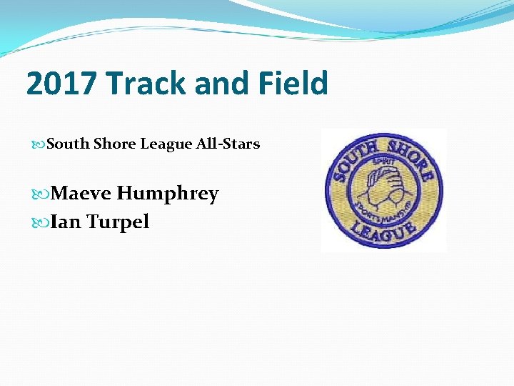 2017 Track and Field South Shore League All-Stars Maeve Humphrey Ian Turpel 