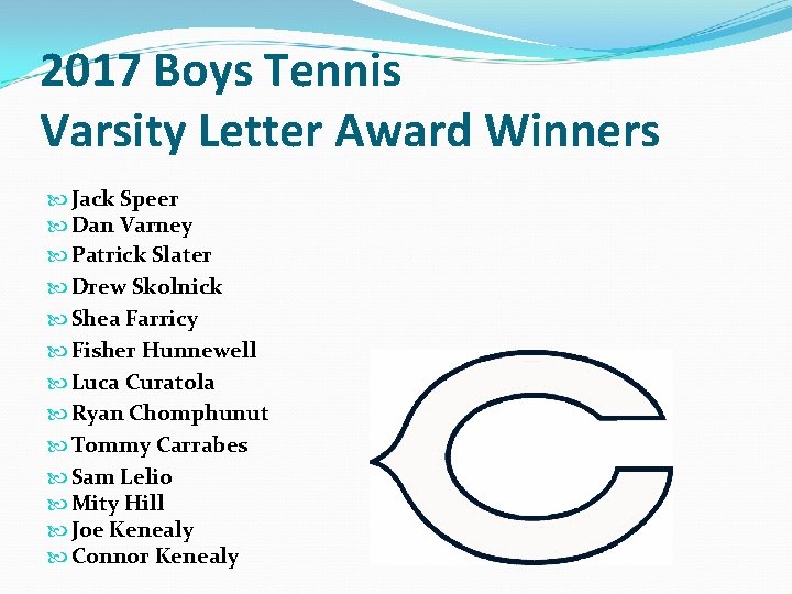 2017 Boys Tennis Varsity Letter Award Winners Jack Speer Dan Varney Patrick Slater Drew