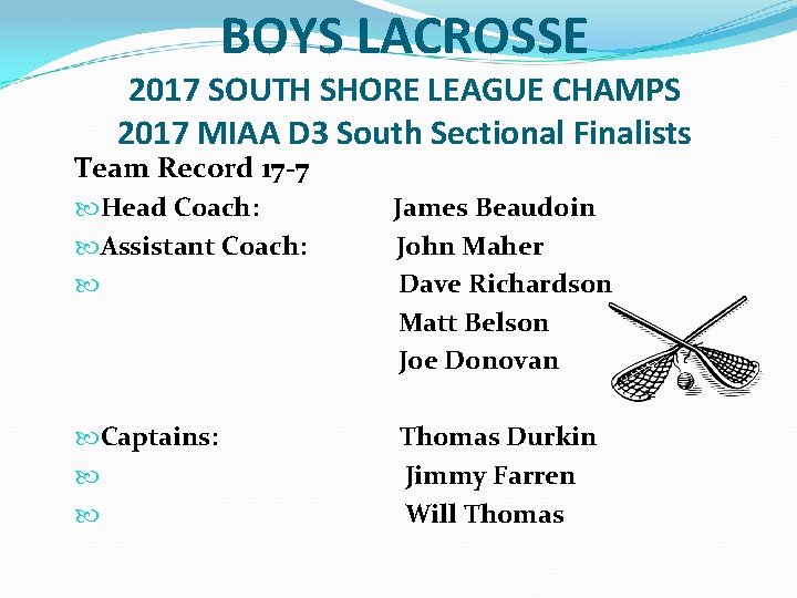 BOYS LACROSSE 2017 SOUTH SHORE LEAGUE CHAMPS 2017 MIAA D 3 South Sectional Finalists
