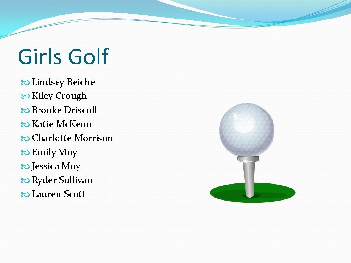 Girls Golf Lindsey Beiche Kiley Crough Brooke Driscoll Katie Mc. Keon Charlotte Morrison Emily