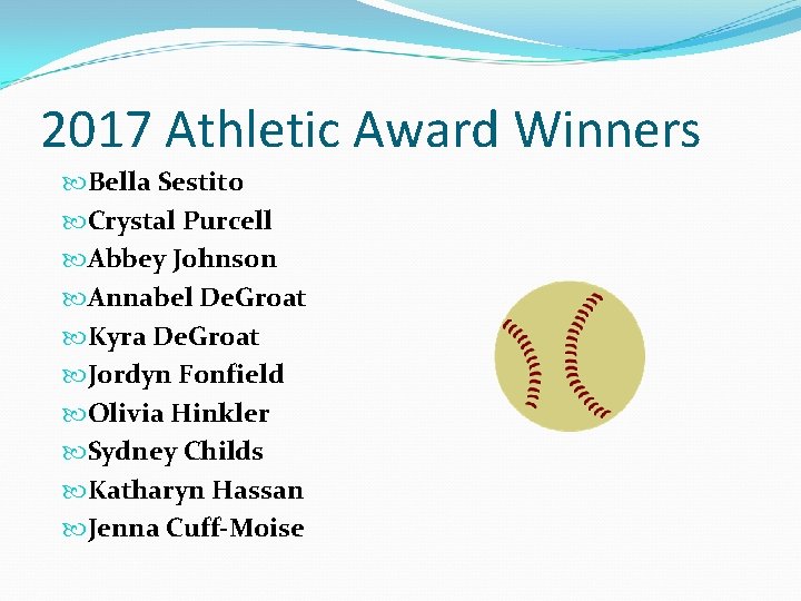 2017 Athletic Award Winners Bella Sestito Crystal Purcell Abbey Johnson Annabel De. Groat Kyra