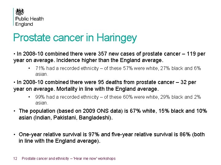 Prostate cancer in Haringey • In 2008 -10 combined there were 357 new cases