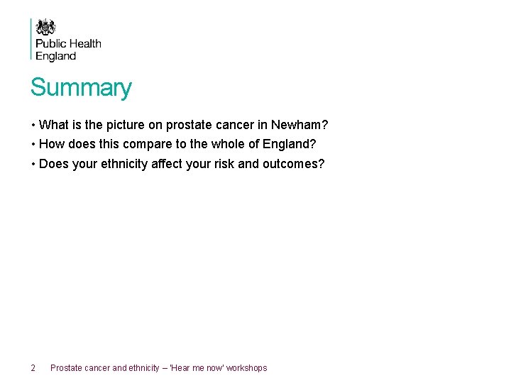 Summary • What is the picture on prostate cancer in Newham? • How does