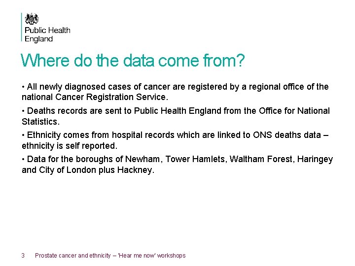 Where do the data come from? • All newly diagnosed cases of cancer are