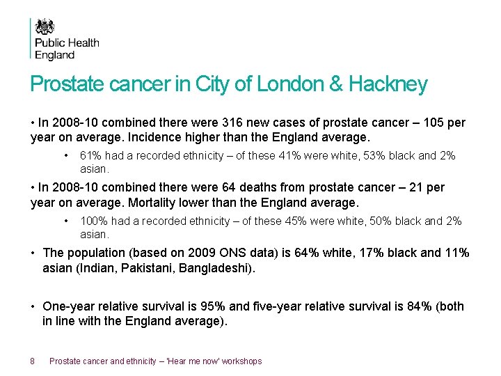 Prostate cancer in City of London & Hackney • In 2008 -10 combined there