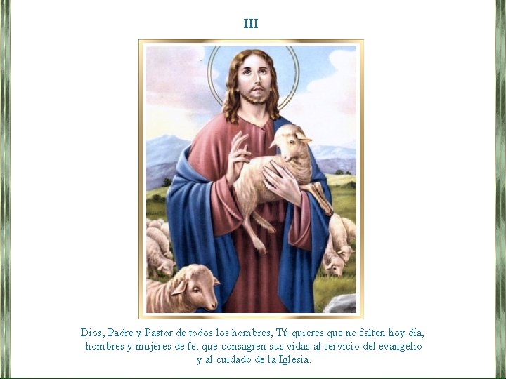 III Dios, Padre y Pastor de todos los hombres, Tú quieres que no falten