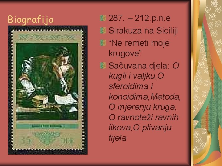 Biografija 287. – 212. p. n. e Sirakuza na Siciliji “Ne remeti moje krugove”