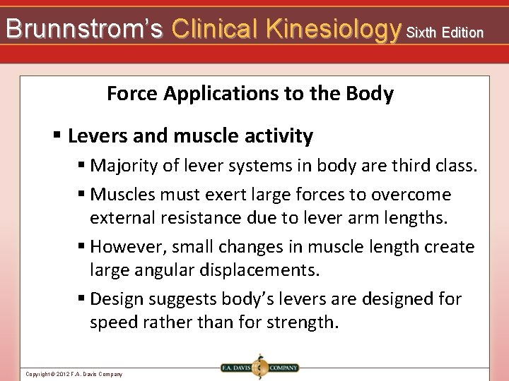 Brunnstrom’s Clinical Kinesiology Sixth Edition Force Applications to the Body § Levers and muscle