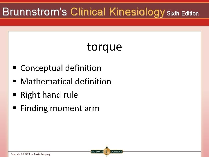 Brunnstrom’s Clinical Kinesiology Sixth Edition torque § § Conceptual definition Mathematical definition Right hand