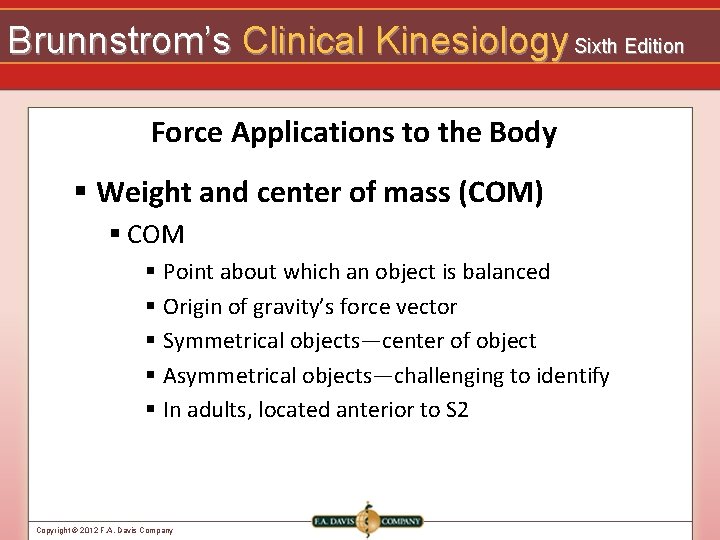 Brunnstrom’s Clinical Kinesiology Sixth Edition Force Applications to the Body § Weight and center