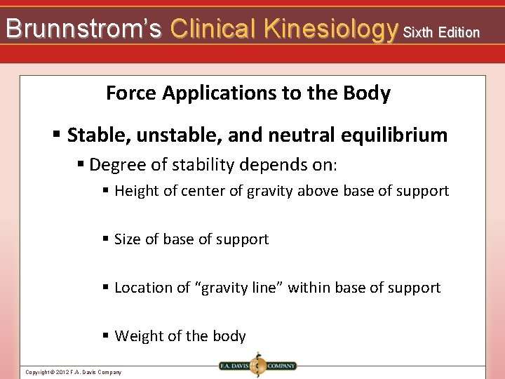 Brunnstrom’s Clinical Kinesiology Sixth Edition Force Applications to the Body § Stable, unstable, and