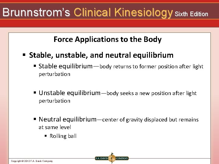 Brunnstrom’s Clinical Kinesiology Sixth Edition Force Applications to the Body § Stable, unstable, and
