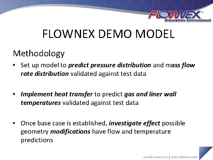 FLOWNEX DEMO MODEL Methodology • Set up model to predict pressure distribution and mass