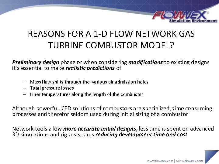 REASONS FOR A 1 -D FLOW NETWORK GAS TURBINE COMBUSTOR MODEL? Preliminary design phase