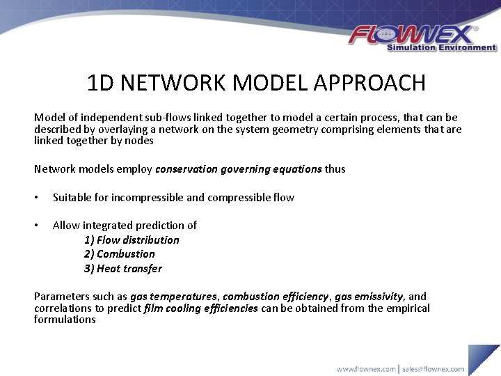 1 D NETWORK MODEL APPROACH Model of independent sub-flows linked together to model a
