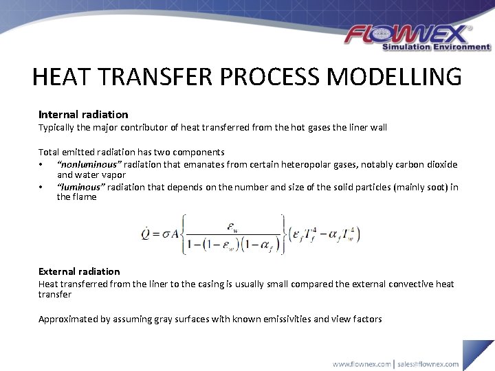 HEAT TRANSFER PROCESS MODELLING Internal radiation Typically the major contributor of heat transferred from