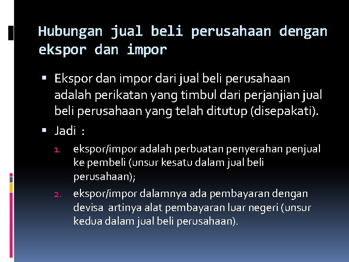 Hubungan jual beli perusahaan dengan ekspor dan impor Ekspor dan impor dari jual beli